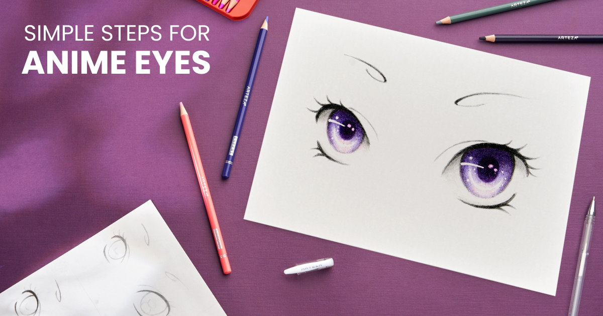 How To Draw Anime Eyes In 5 Easy Steps Arteza